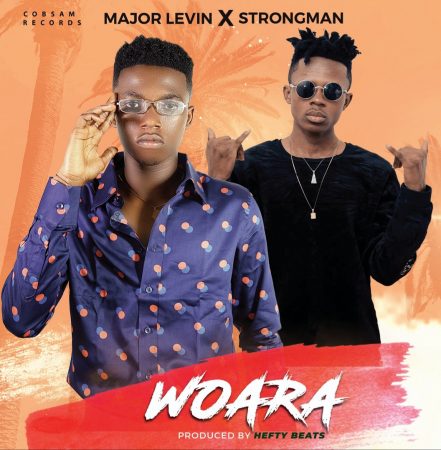 Major Levin - Woara (feat Strongman) (Prod by HeftyBeatz) (GhanaNdwom.net)