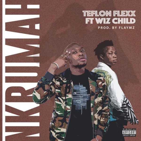 Teflon Flexx - Nkrumah (Feat. Wizchild)