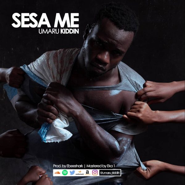 Umaru Kiddin - Sesa Me (Prod. by EKA ONE and E.B Shark)