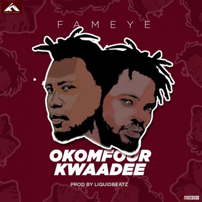 Fameye - Okomfour Kwadee (Prod. by LiquidBeatz)
