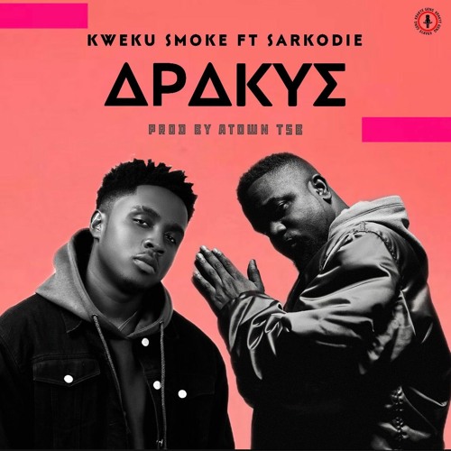 Kweku Smoke - Apakye (Feat Sarkodie) (Prod. by Atown TSB)