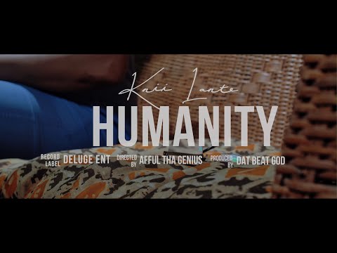 Knii Lante Releases Humanity Music Video