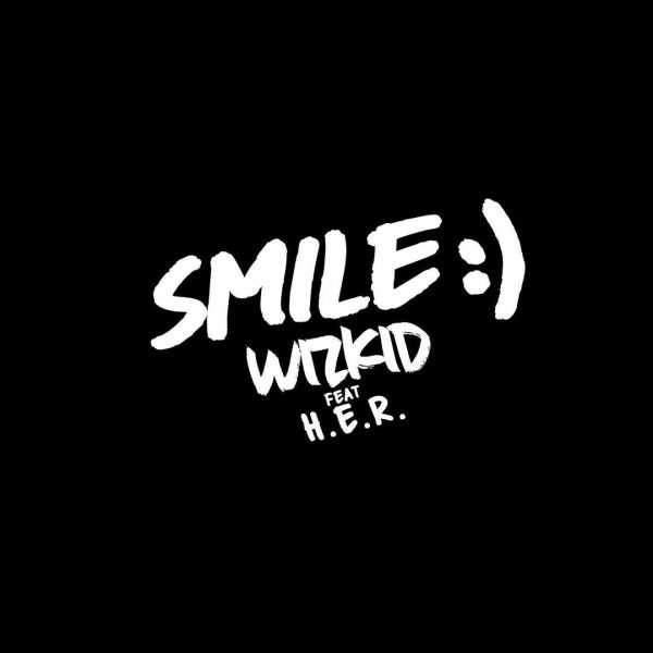 Wizkid – Smile (Feat H.E.R)