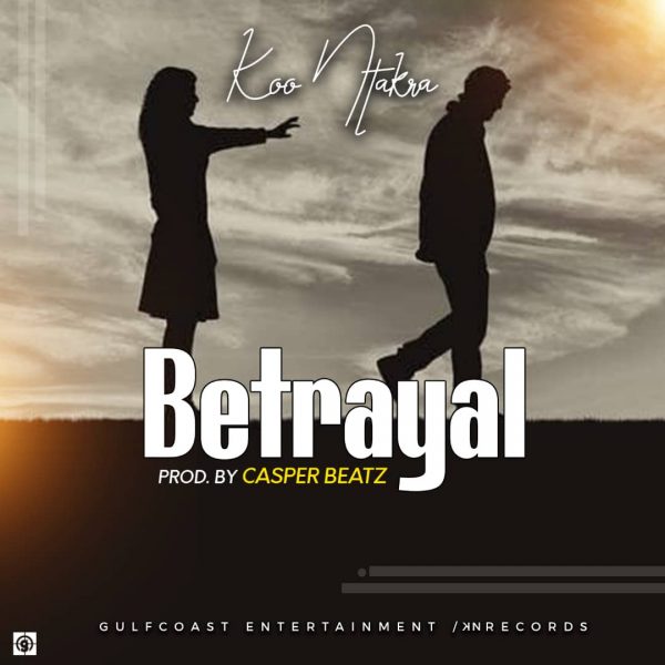 Koo Ntakra - Betrayal