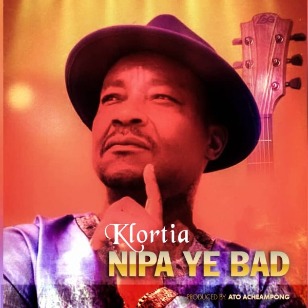 Klortia – Nipa Ye Bad (Prod. By Ato Acheampong)