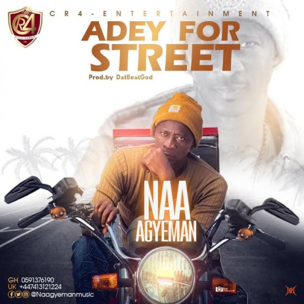 Naa Agyeman - Adey For Street (Prod by DatBeatGod)