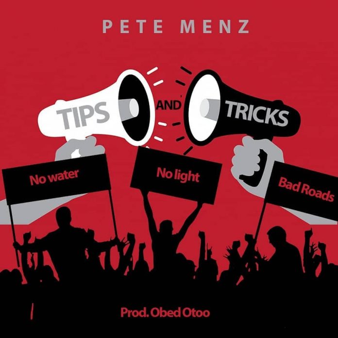 Pete Menz – Tips & Tricks (Prod. by Obed Otoo)