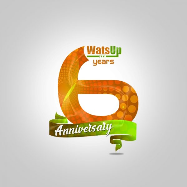 WatsUp TV 6 years Anniversary