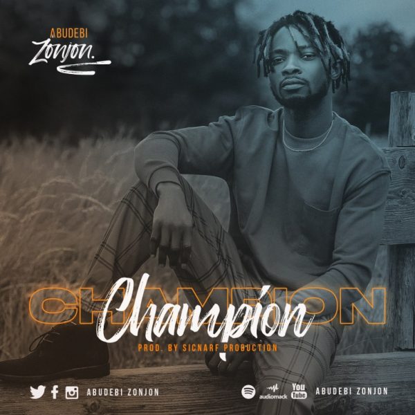 Abudebi Zonjon – Champion (Prod. by Wakayna)