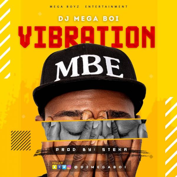 Dj Mega Boi - Vibration (Prod. by Steka) (GhanaNdwom.net)