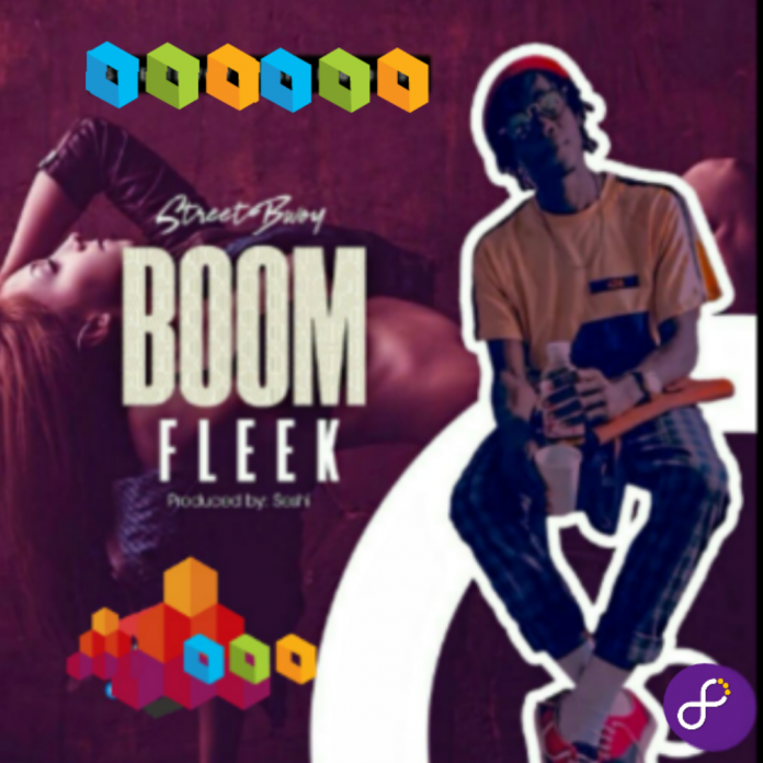 Street Bwoy - Boom Fleek (Prod. by Seshi)