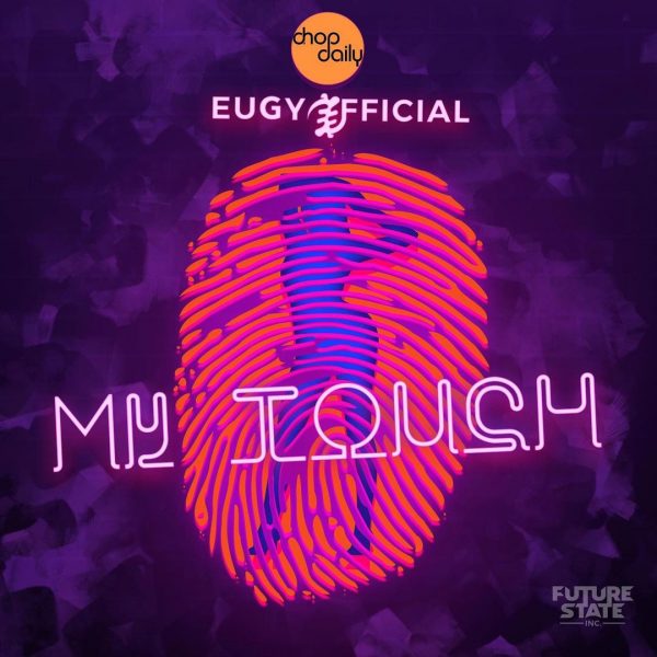 EUGY x Chop Daily - My Touch