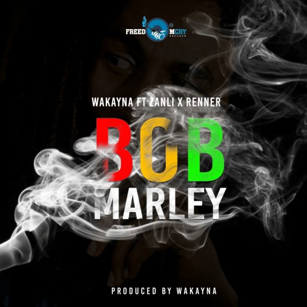Wakayna – Bob Marley (Feat. Zanli x Renner)