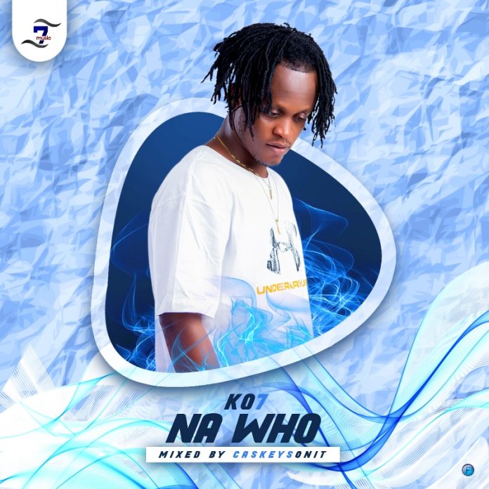 KO7 - Na Who (Mixed by CaskeysOnIt)