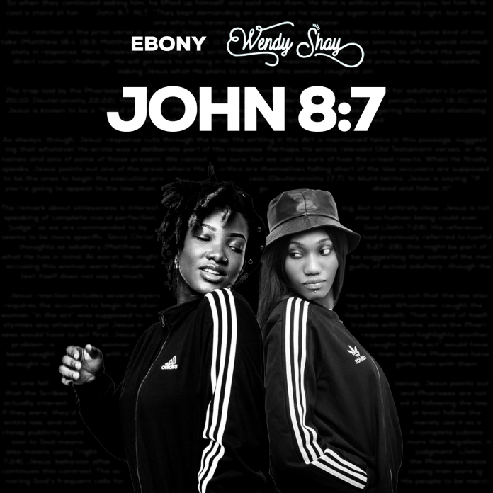 Ebony x Wendy Shay - John 8:7