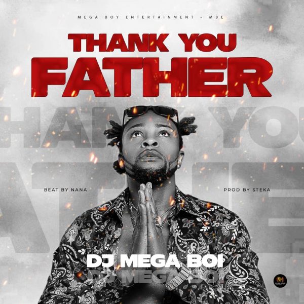 Dj Mega Boi - Thank You Father