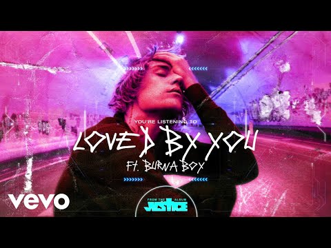 Justin Bieber – Loved By You (Feat. Burna Boy)