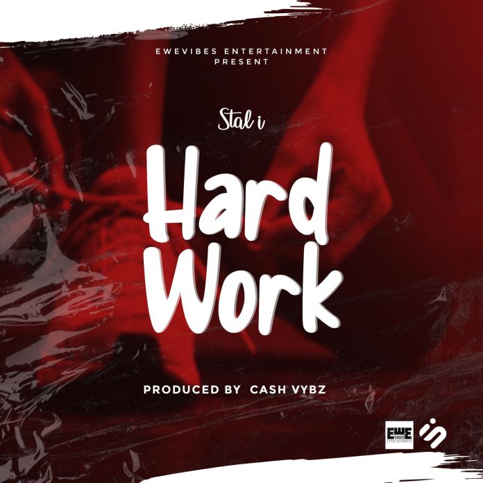 Stal i - Hard Work (Prod. by Cash Vybz)