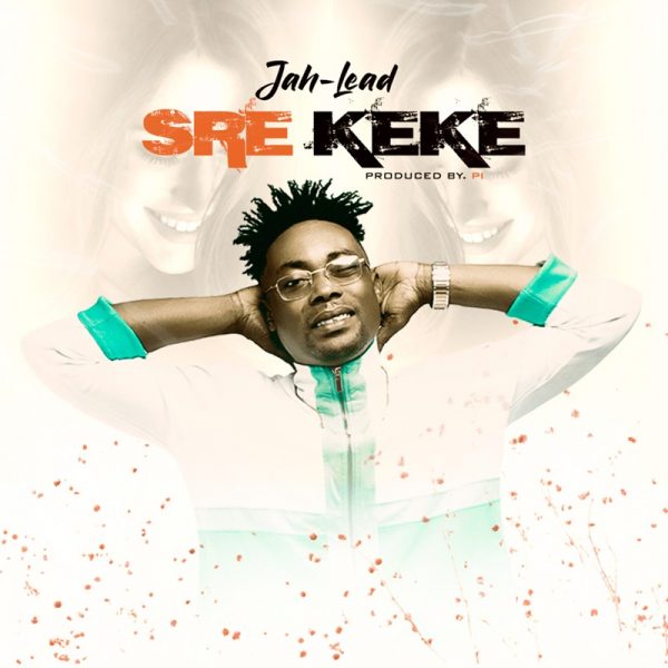 Jah Lead – Sre Keke