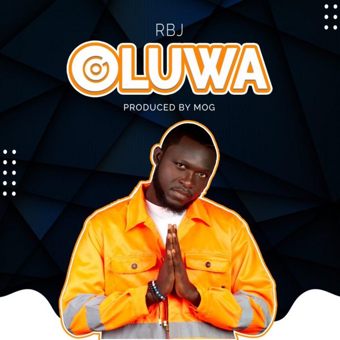 RBJ – Oluwa (Prod. by MOG Beatz)