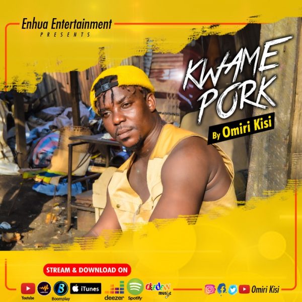 Omiri Kisi - Kwame Pork (GhanaNdwom.net)
