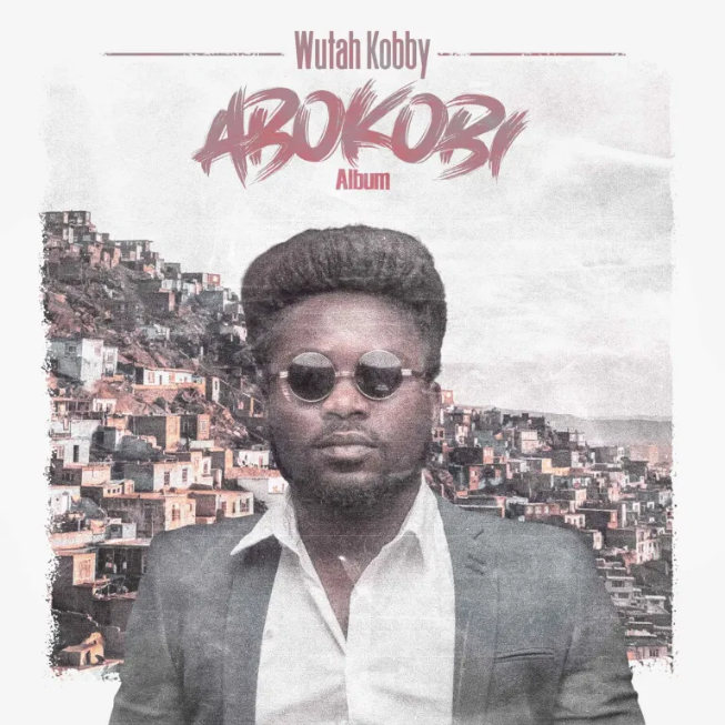 Wutah Kobby - Abokobi (Full Album)