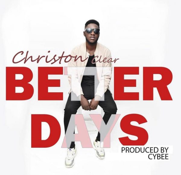 Christon Clear - Better Days