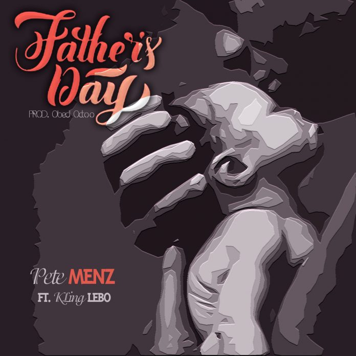 Pete Menz - Father's Day (Feat. King Lebo)