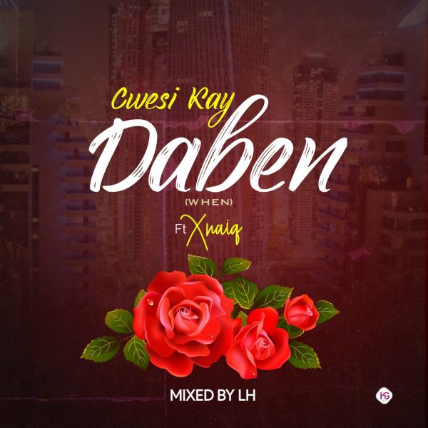 Cwesi Kay - Daben (Feat. Xnaiq) (Mixed by LH)