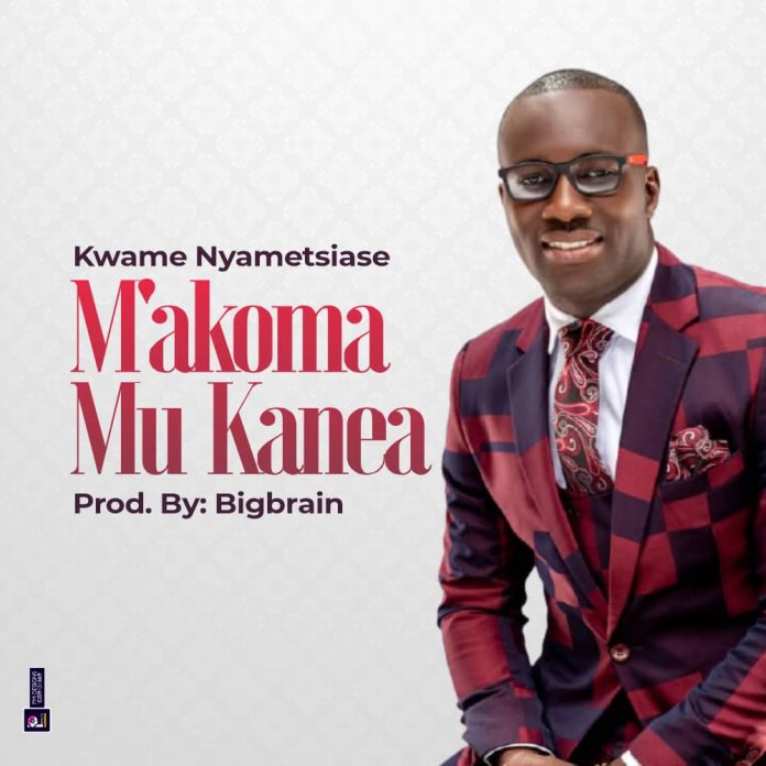 Kwame Nyametsiase - M’AKOMA MU KANEA (Prod. By Big Brain)