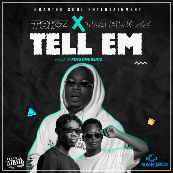 Tokz - Tell Em (Feat. Tha Plugzz) (Prod by King One Beatz)