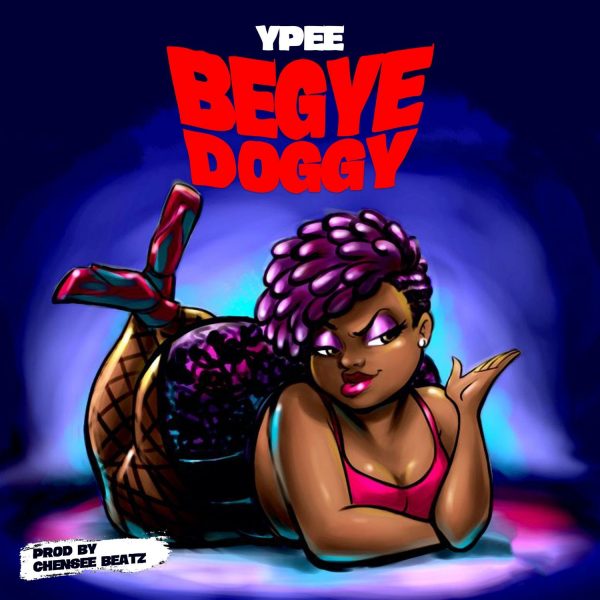 Ypee - Begye Doggy (Prod. by Chensee Beatz)