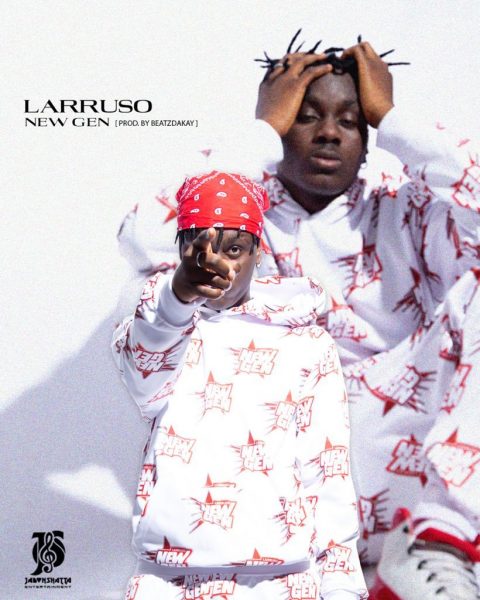 Larruso – New Gen (Prod. By Beatz Dakay)