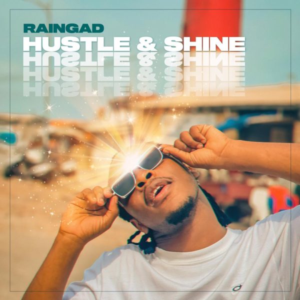 Raingad - Hustle And Shine (Prod. By Hasty Baba)