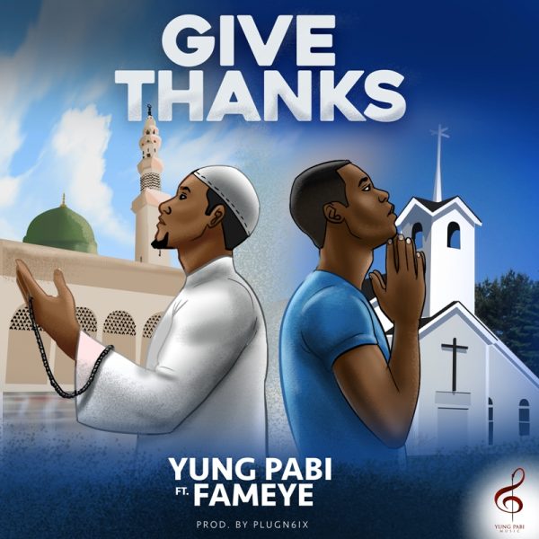 Yung Pabi - Give Thanks (Feat. Fameye)