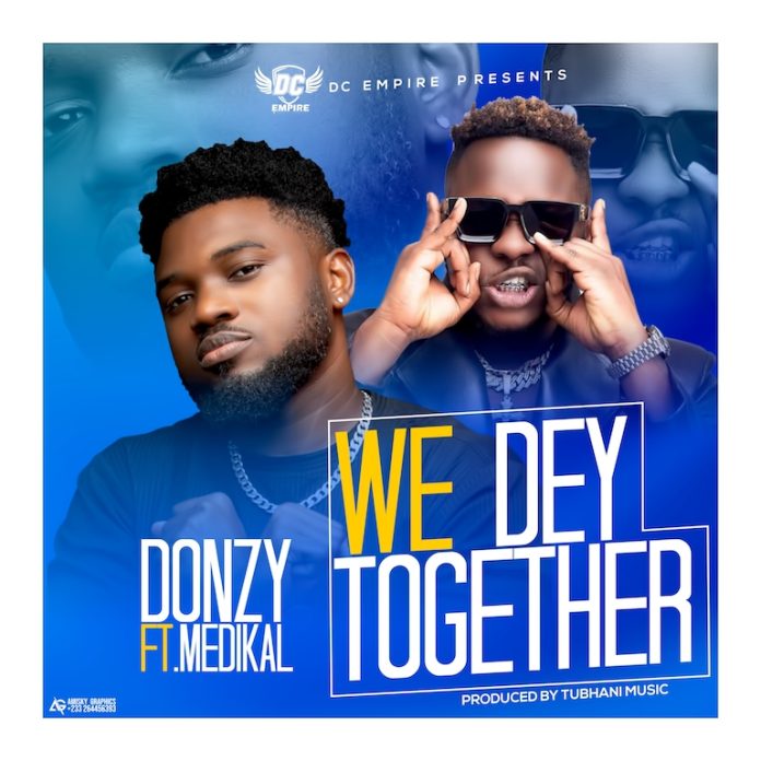 Donzy - We De Together (Feat. Medikal)