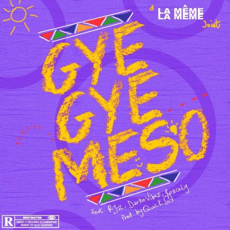 La Meme Gang – Gyegye Meso (Feat. RJZ, DarkoVibes, KiddBlack & Spacely)