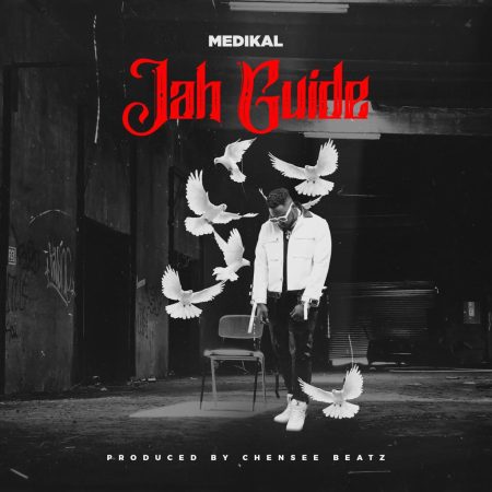 Medikal - Jah Guide (Prod. by Chensee Beatz)