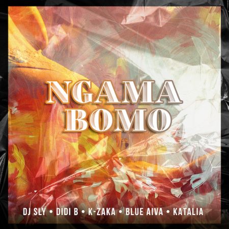 DJ Sly - Ngama Bomo (feat. Didi B, Blue Aiva, K-Zaka, Katalia)