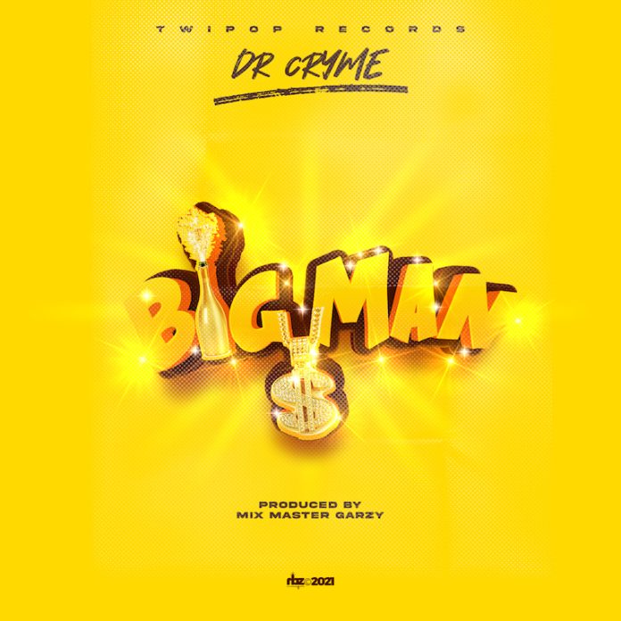 Dr Cryme - Big Man (Pata Wo Kra)