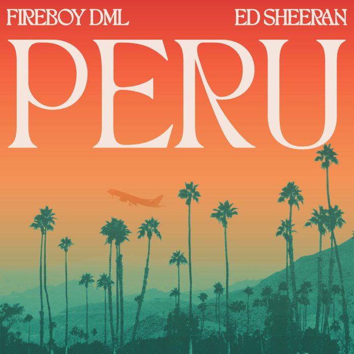 Fireboy DML - Peru (Remix) (Feat. Ed Sheraan)