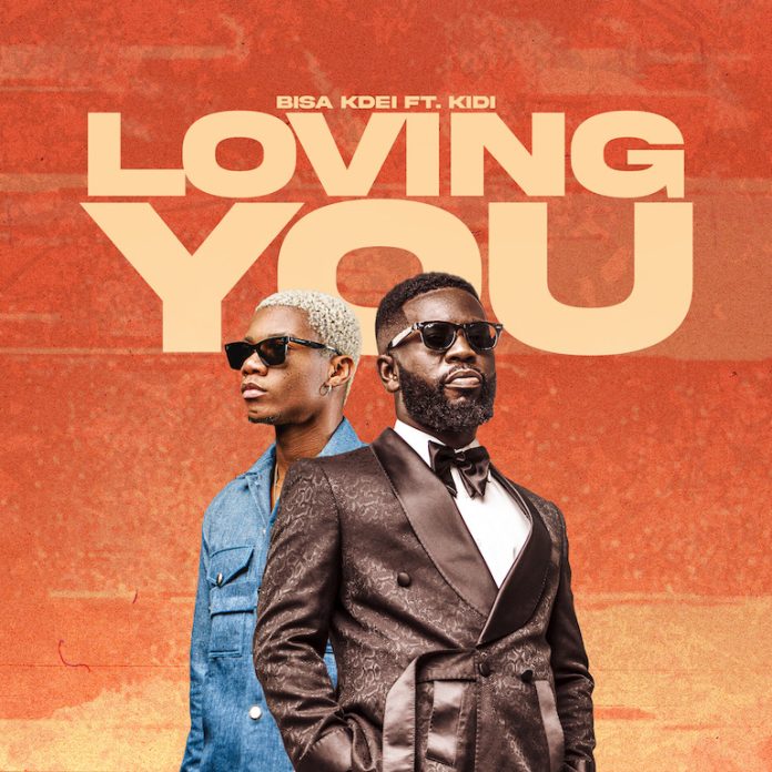 Bisa Kdei - Loving You (Feat. Kidi) (Official Video)