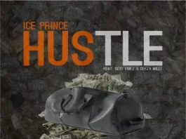 Ice Prince – Hustle ft. Seyi Vibez & Ceeza Milli