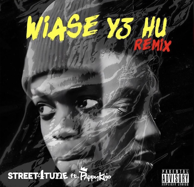 Street4Tune - Wise Y3 Hu (Remix) (Feat. Pappy Kojo)