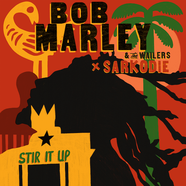Stir It Up - Bob Marley and Sarkodie
