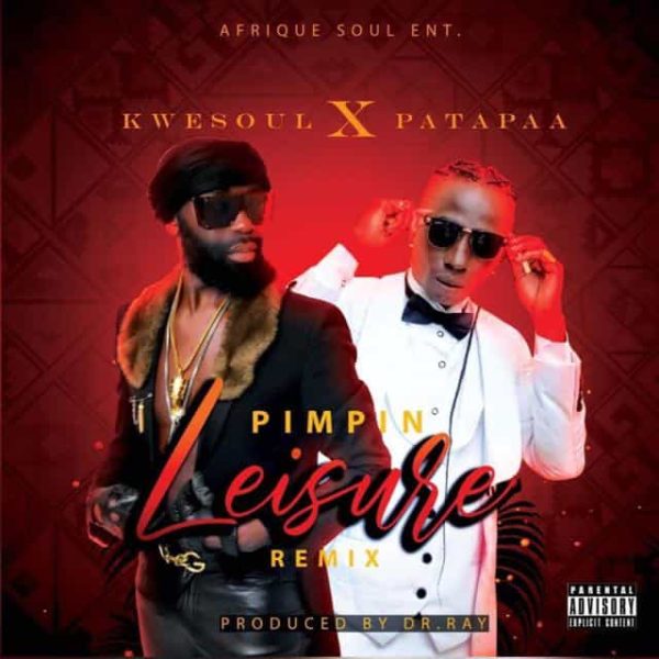 Kwesoul – Pimpin Leisure (Remix) (Feat. Patapaa)