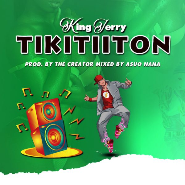 King Jerry - Tikitiiton (Mixed By Asuo Nana Beatx)