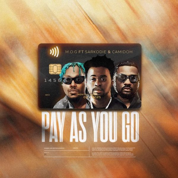M.O.G Beatz - Pay As You Go (Feat. Sarkodie & Camidoh)