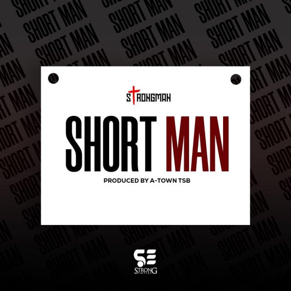 Strongman - Short Man (Prod. by A-Town TSB)