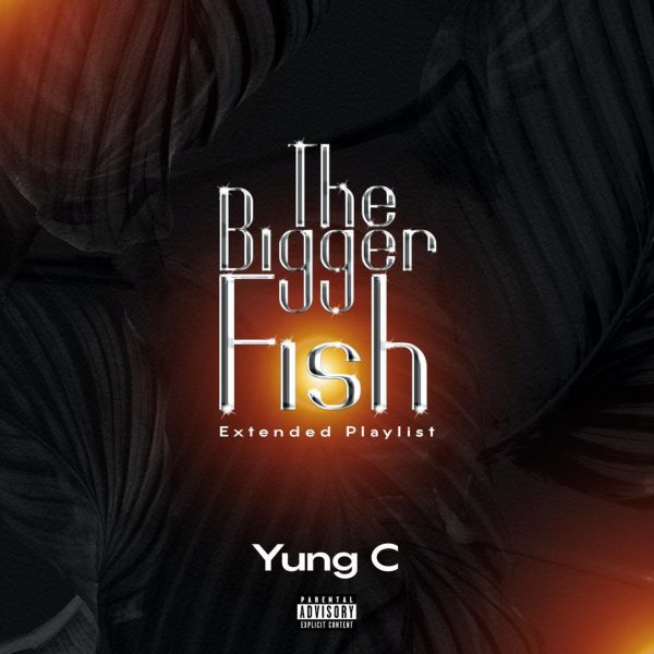 Yung C - The Bigger Fish EP